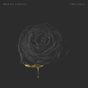 ดาวน์โหลดและฟังเพลง The Grey พร้อมเนื้อเพลงจาก Mount Tyrant