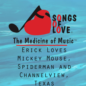 Dengarkan lagu Erick Loves Mickey Mouse, Spiderman and Channelview, Texas nyanyian R. Scher dengan lirik