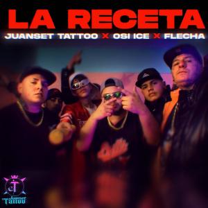 收聽Juanset Tattoo的La Receta (feat. Osi Ice & El Flecha)歌詞歌曲