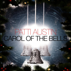 ดาวน์โหลดและฟังเพลง Carol of the Bells พร้อมเนื้อเพลงจาก Patti Austin