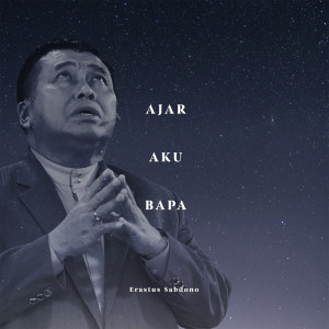 Erastus Sabdono的專輯Ajar Aku Bapa