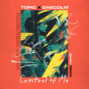 Topic的專輯Control Of Me (DHALI Remix)