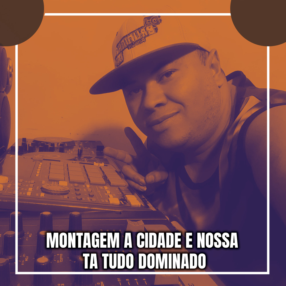 Montagem a Cidade e Nossa Ta Tudo Dominado