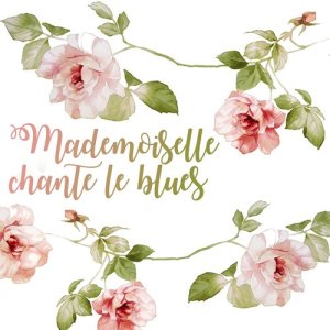 收聽Rythme de la radio的Mademoiselle chante le blues歌詞歌曲