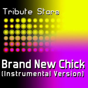 ดาวน์โหลดและฟังเพลง Anjulie - Brand New Chick (Instrumental Version) พร้อมเนื้อเพลงจาก Tribute Stars