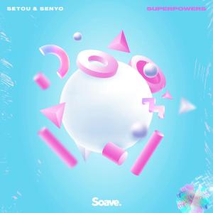 Listen to Superpowers song with lyrics from Setou & Senyo