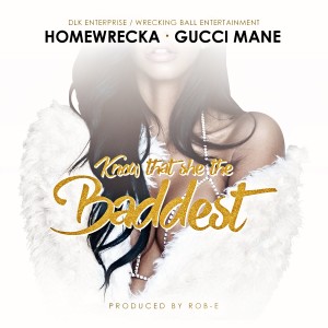 Know That She the Baddest (feat. Gucci Mane) - Single (Explicit)