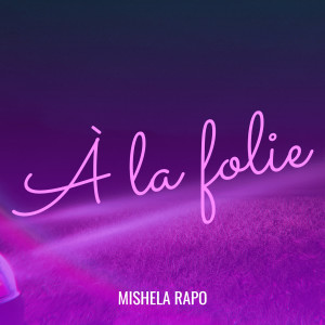 Mishela Rapo的專輯À la folie