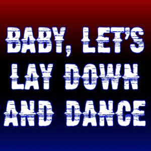 อัลบัม Baby Let's Lay Down and Dance ศิลปิน The Brooks Brothers