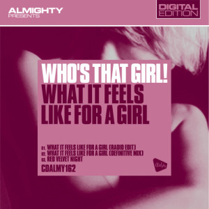 อัลบัม Almighty Presents: What It Feels Like For A Girl ศิลปิน Who's That Girl