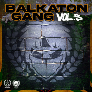 Balkaton Gang的專輯Balkaton Gang Mixtape Vol.3 (Explicit)