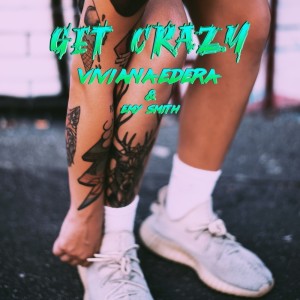 Listen to Get Crazy song with lyrics from Viviana Edera