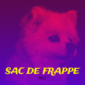 Listen to Sac de frappe (Explicit) song with lyrics from Pirlo