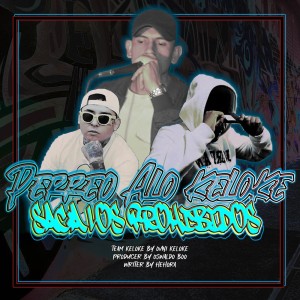 收聽HehoRA的Perreo Alo Keloke (Saca Los Prohibidos) (Explicit)歌詞歌曲