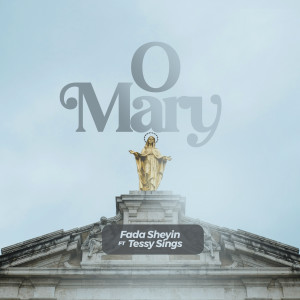 ดาวน์โหลดและฟังเพลง O Mary พร้อมเนื้อเพลงจาก Fada Sheyin