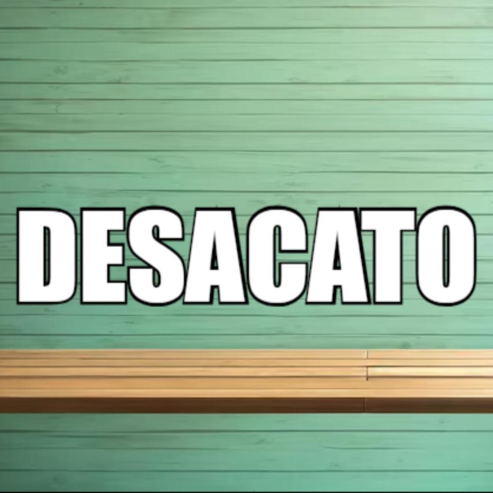 DESACATO (Explicit)