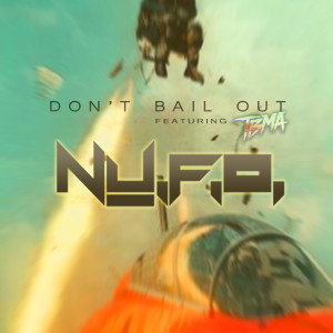 ดาวน์โหลดและฟังเพลง Don't Bail out (feat. Tbma) พร้อมเนื้อเพลงจาก NU.F.O.