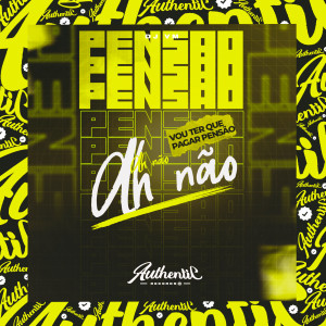 ดาวน์โหลดและฟังเพลง Vou Ter Que Pagar Pensão - Ah Não (Explicit) พร้อมเนื้อเพลงจาก Dj Vm