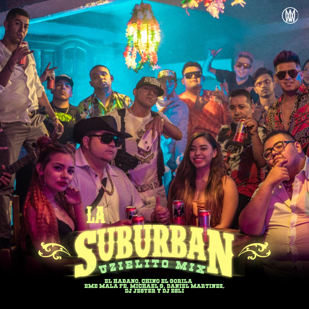 La Suburban (feat. Maell, DJ Jester, DJ Esli, Chino El Gorila, Daniel Martinez & Michael G) (Explicit)