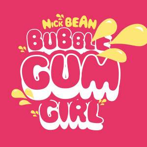 Listen to Bubble Gum Girl song with lyrics from Nick Bean