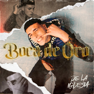 收聽De La Iglesia的Boca De Oro歌詞歌曲