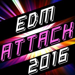 EDM 2015的專輯EDM Attack 2016