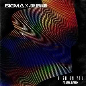 收聽Sigma的High On You (FOAMA Remix)歌詞歌曲
