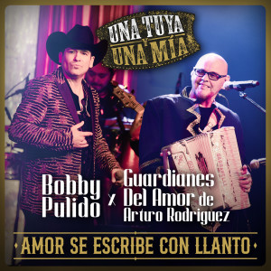Bobby Pulido的專輯Amor Se Escribe Con Llanto (En Vivo)