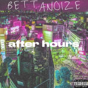 收聽BettaNoize的after hours (Explicit)歌詞歌曲