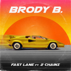 收聽Brody的Fast Lane (feat. 2 Chainz) (Explicit) (其他)歌詞歌曲