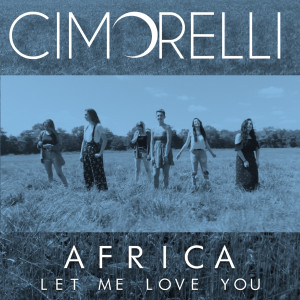 收聽Cimorelli的Africa / Let Me Love You歌詞歌曲