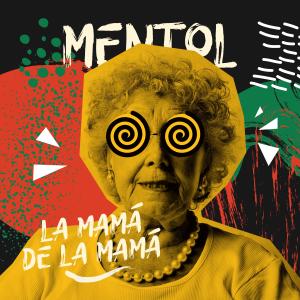 ดาวน์โหลดและฟังเพลง La Mamá de la Mamá พร้อมเนื้อเพลงจาก Mentol