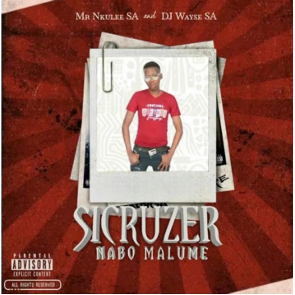 Sicruzer Nabo Malume (feat. Nkulee SA)