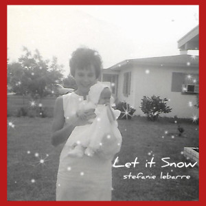 Stefanie LeBarre的專輯Let It Snow