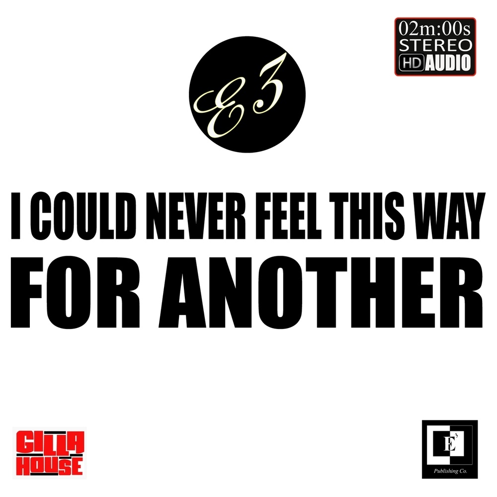 I Could Never Feel This Way For Another
