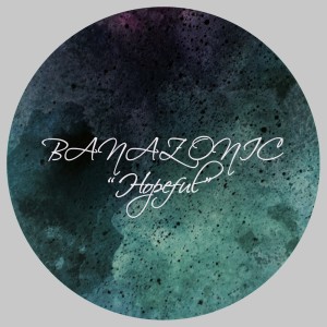Banazonic的專輯Hopeful