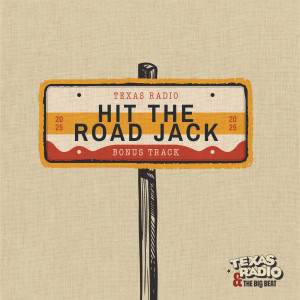 收聽Texas Radio的Hit The Road Jack (Explicit)歌詞歌曲