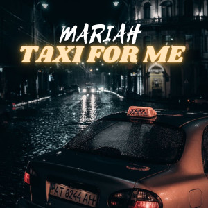 Mariah的專輯Taxi for Me