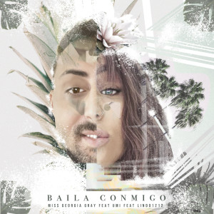 收聽Miss Georgia Gray的Baila Conmigo歌詞歌曲