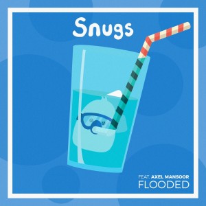 Listen to Flooded song with lyrics from Snugs