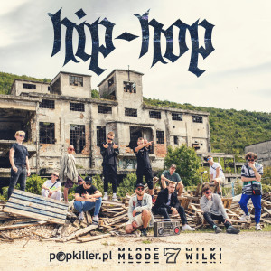 收聽Popkiller Młode Wilki的Hip-Hop (Explicit)歌詞歌曲