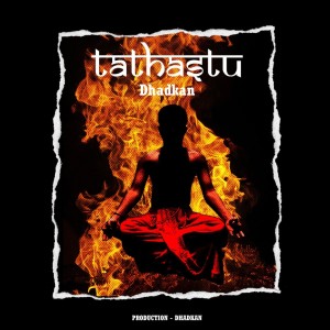 Dengarkan lagu Tathastu nyanyian Dhadkan dengan lirik