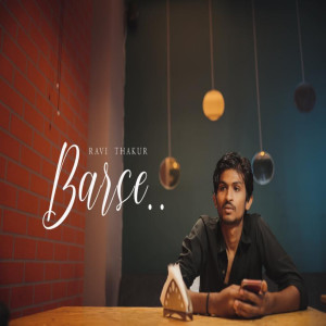 收聽Ravi Thakur的Barse歌詞歌曲