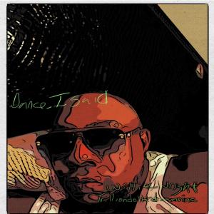 Willie Wright的專輯DANCE I SAID (Explicit)