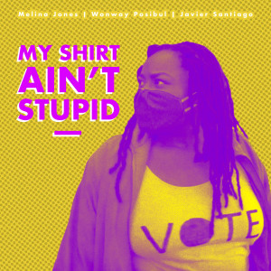 Listen to My Shirt Ain't Stupid (Explicit) song with lyrics from Melina Jones