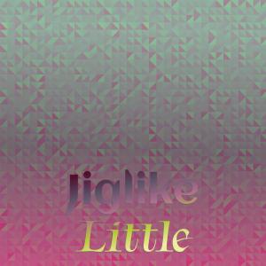 Various Artists的專輯Jiglike Little