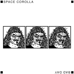 收听Space Corolla的Bad Day歌词歌曲