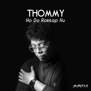 Listen to Ho Do Rokkaphu song with lyrics from Thommy