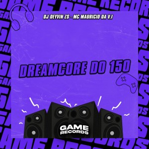 Listen to Dreamcore Do 150 (Explicit) song with lyrics from DJ Deyvin Zs