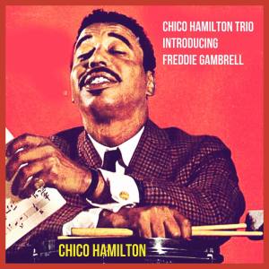 Chico Hamilton的專輯Chico Hamilton Trio Introducing Freddie Gambrell